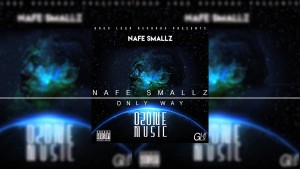 7. Nafe Smallz – Only Way
