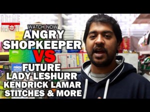Angry Shopkeeper Vs Future, Lady Leshurr, Kendrick Lamar, Stitches & More