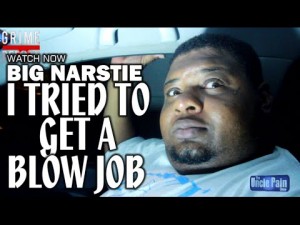 Big Narstie “I Tried To Get A Blow Job” [Uncle Pain]