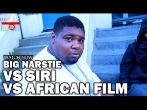 Big Narstie Vs African Film Vs Siri Vs The Bin (Hanging In Da Hood)