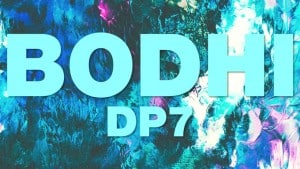 Bodhi — DP7 [Official]