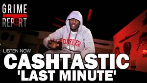 Cashtastic – Last Minute [@CashtasticMusic]