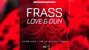 FRASS – LOVE & DUN (AUDIO)