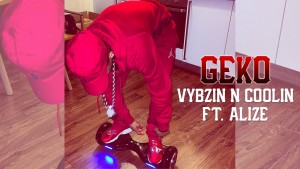 Geko – Vybzin N Coolin ft. Alize (Video) @RealGeko Prod. By @HazardProducer