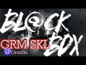 GRM SKL | BL@CKBOX S6 Ep. 42/65