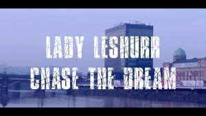 Lady Leshurr – Chase The Dream
