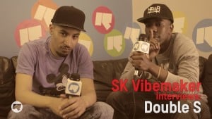 SK Vibemaker Interviews: Double S