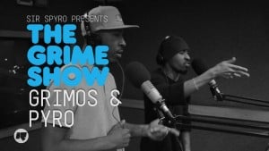 The Grime Show: Grimos & Pyro