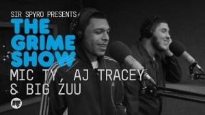 The Grime Show: Mic Ty, AJ Tracey & Big Zuu