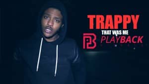 Trappy – That Was Me [Net-Video] | Playback Visuals