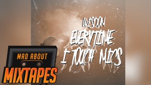 Wisdom – Everytime I Touch Mics | MadAboutMixtapes