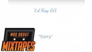 Lil Kay – Sorry | MadAboutMixtapes