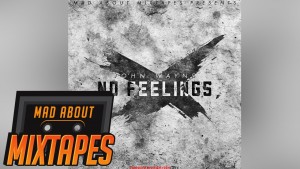 John Wayne – No Feelings #MadExclusive | MadAboutMixtapes