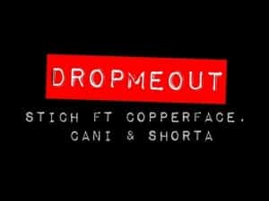 Stich ft. Copper Face, Cani & Shorta – Drop Me Out [Music Video]