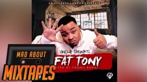Uncle Chunks ft. Skeng – Intro (Fat Tony) #MadExclusive | MadAboutMixtapes