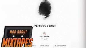 Corleone, Blade Brown & Snap Capone – Press One (Prod By Michelin Shin) | MadAboutMixtapes