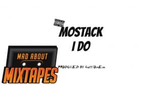 MoStack – I Do (Instrumental/hook) Prod. @GottiOnEm | MadAboutMixtapes