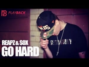 Reapz X Sox – Go Hard | Playback HD