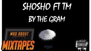 ShoSho – By The Gram Ft TM | MadAboutMixtapes
