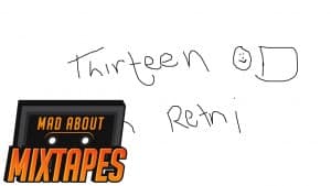 Thirteen OD – Ten Retni | MadAboutMixtapes