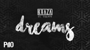 P110 – Kraza ft Trappy – Dreams | @KrazaOnline @Trappy_UK (Audio)