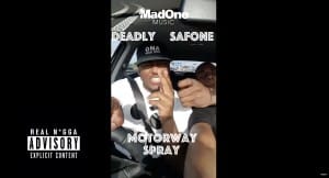 Safone & Deadly Stayfresh – Motorway Spray (Samsung S6) @Safonestayfresh | Madone Music