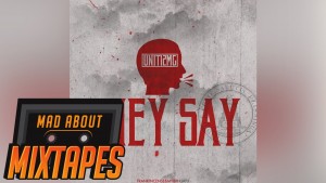 Unit12MG – They Say | MadAboutMixtapes