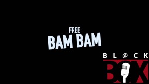 Bam Bam | Shook Ones [BL@CKBOX] [R.E.A.L] #FreeBam