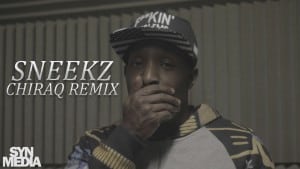 SynMedia – Sneekz – Chiraq Remix [Hood Video]