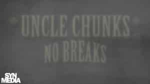 SynMedia – Uncle Chunks – No Breaks [Mixtape]