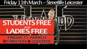 Westwood @Streetlife Leicester – Students & Ladies free! Fri 11th March
