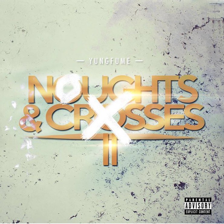 Yung Fume - Noughts & Crosses II
