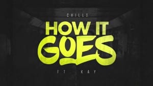 Chills – How It Goes Ft Kay [@ChillsNTA] #Exclusive [Audio]