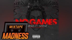 Earner ft Nathz – No Games | Mixtape Madness