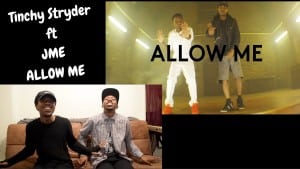 Tinchy Stryder – Allow Me ft JME (FIRE!) Reaction!