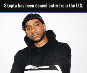 Skepta has been denied entry from the U.S.