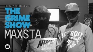 The Grime Show: Maxsta