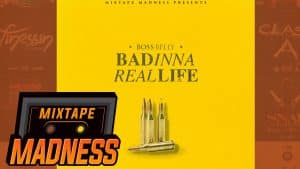 Boss Belly – Bad Inna Real Life | @MixtapeMadness