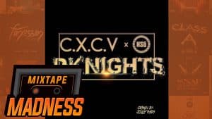 #CXCV ft. NSG – DKNights (Preview) | @MixtapeMadness