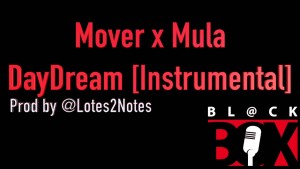 Daydream [Mover X Mula] Instrumental prod by @Lotes2Notes BL@CKBOX