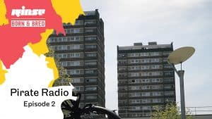 The Importance of Pirate Radio…: Rinse | Born & Bred Episode 2