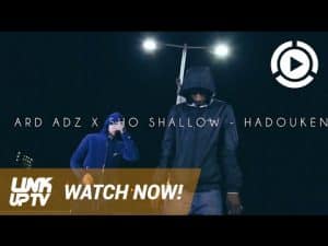 Ard Adz & Sho Shallow – Hadouken | Link Up TV