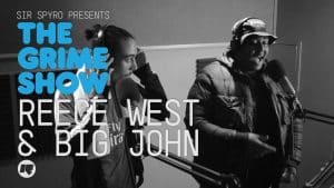 Grime Show: Reece West & Big John