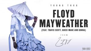 Young Thug – Floyd Mayweather (feat. Travis Scott, Gucci Mane and Gunna) [Official Audio]