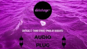 CRITICAL C   THIRD STRIKE (PROD BY RXBEATS) [DELAHAYE AUDIO PLUG]