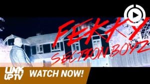 Fekky Ft Section Boyz – Mad Ting, Sad Ting (Official Video) @FekkyOfficia | Link Up TV