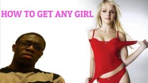HOW TO GET ANY GIRL!!!