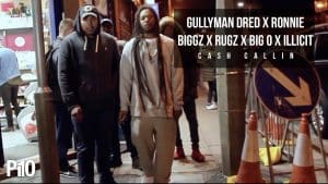 P110 – Gullyman Dred, Ronnie Biggz, Rugz, Big O & Illicit (GOTE) – Cash Callin – [Net Video]