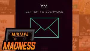 YM – Letter To Everyone | @MixtapeMadness