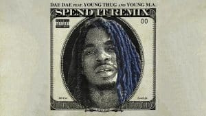 Dae Dae – Spend It (feat. Young Thug & Young M.A) (Remix)